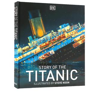 DK真实的泰坦尼克号故事英文原版 Story of the Titanic 精装插画版全彩插图儿童历史科普书杰克罗丝中小学生课外英语阅读书籍