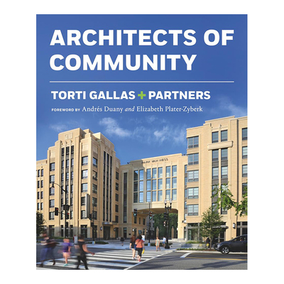 【现货】Torti Gallas + Partners: Architects of Community，Torti Gallas + Partners：社区建筑师 设计图书书籍进口原版