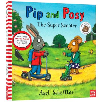 【送音频】英文原版绘本 Pip and Posy The Super Scooter波西和皮普滑板车儿童启蒙平装绘本 名家 Axel Scheffler图画书3-6岁