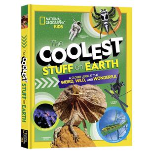 美国国家地理地球上酷酷的东西英文原版百科全书 The Coolest Stuff on Earth A Closer Look at the Weird Wild and Wond 精装版
