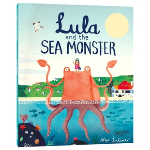 牛津精品绘本 卢拉和海怪 英文原版绘本 Lula and the Sea Monster 环保主题绘本 人与自然的关系 儿童英语启蒙认知 Alex Latimer