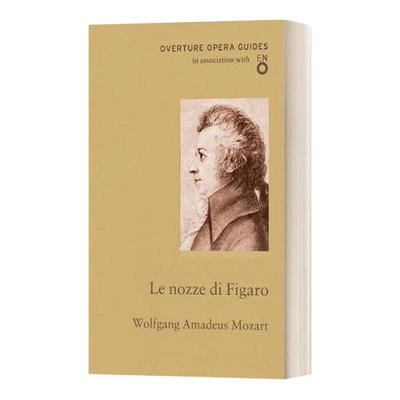 英文原版 Le nozze di Figaro The Marriage of Figaro 经典歌剧指南 莫扎特 费加罗的婚礼 英国国家歌剧院 英文版 进口英语原版书