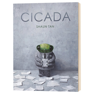 Cicada Shaun Tan 蝉 陈志勇 精装 英文原版儿童绘本 同作者获奖作品 The Arrival 进口英语书籍