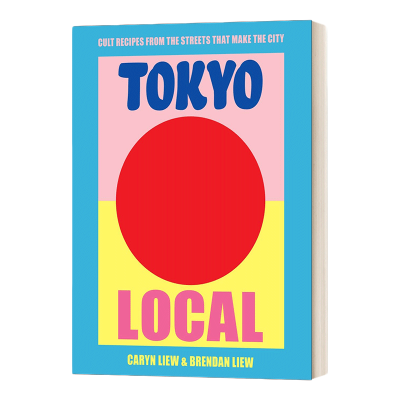 英文原版 精装 Tokyo Local 东京本土旅行指南攻略 70个定义城市菜肴食谱 东京饮食文化介绍 精装 英文版 进口英语原版书籍