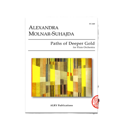 苏哈伊达 深金之路 长笛管弦乐队 Alry乐谱书 Alexandra Molnar Suhajda Paths of Deeper Gold for Flute Orchestra FC440