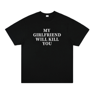 MY GIRLFRIEND WILL KILL YOU 趣味恶搞情侣短袖T恤美式vintage