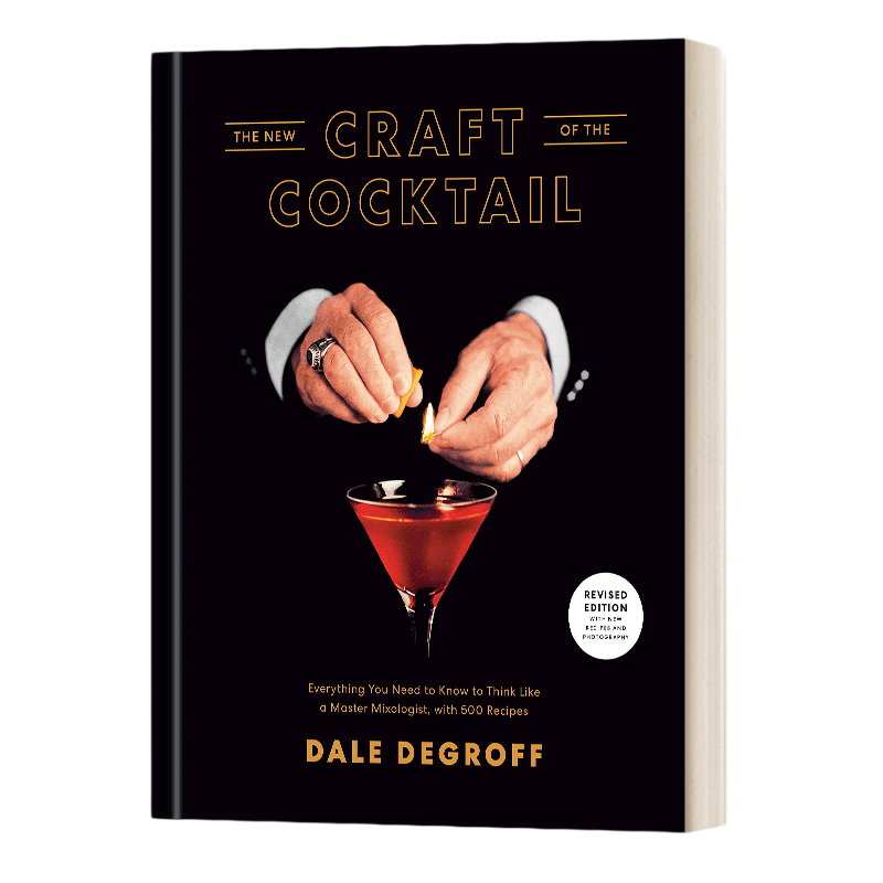 英文原版 The New Craft of the Cocktail 鸡尾酒的新工艺 你想要像一个大师调酒师所需要知道的一切 含500个食谱 精装 英文版