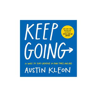 现货英文原版 继续向前 保持创造力的十种方法Steal Like An Artist作者Austin Kleon新作 Keep Going: 10 Ways to Stay Creative