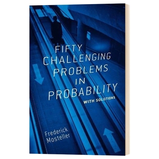 概率论中的50个挑战性问题及其解决方法 英文原版 Fifty Challenging Problems in Probability with Solutions 英文版英语书