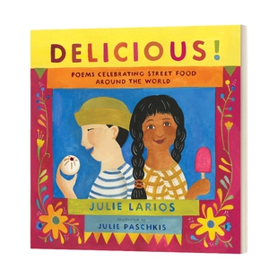 英文原版 Delicious! Poems Celebrating Street Food around the World 庆祝世界各地街头美食的诗歌 英文版 进口英语原版书籍