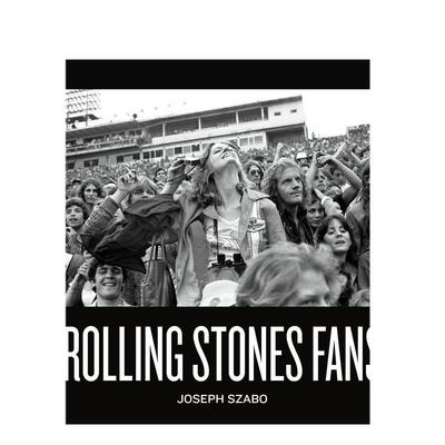 【预售】约瑟夫·萨博：滚石迷英文摄影摄影师专辑进口原版外版书精装14岁以上Joseph Szabo: Rolling Stones Fans Joseph Szabo