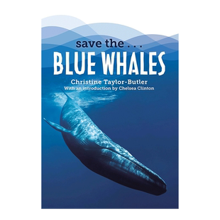 【预售】救救蓝鲸 Save the..Blue Whales 英文儿童故事书7-10岁英语启蒙原版进口图书 Christine Taylor-Butler Chelsea Clinton