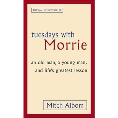 相约星期二 Tuesdays with Morrie: An Old Man, a Young Man  Mitch Albom人生哲理课  英文原版小说