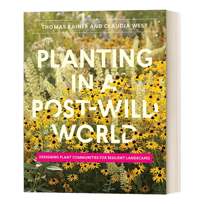 英文原版 Planting in a Post-Wild World 后野生世界的种植 为弹性景观设计植物群落 精装 英文版 进口英语原版书籍