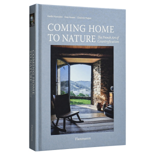 【预售】回归自然：法式乡村化装饰艺术 Coming Home to Nature 英文原版室内建筑画册图书籍