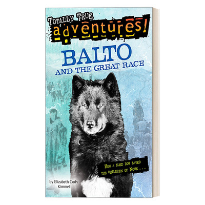 英文原版 Balto and the Great Race Totally True Adventures 巴尔图和伟大的种族 完全真实的冒险系列  Nora Koerber 进口书籍