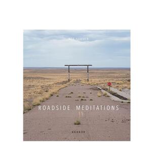 【预售】路边沉思英文摄影人文景观进口原版外版书精装Rob Hammer: Roadside Meditations Alexa Becker Kehrer Verlag