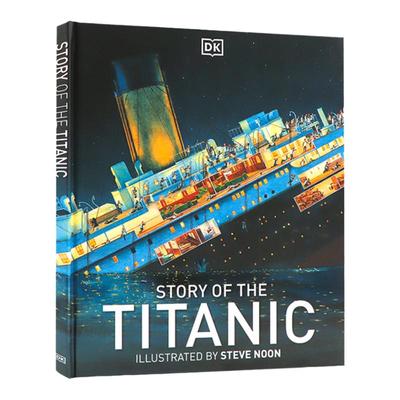 DK 英文原版 真实的泰坦尼克号故事 Story of the Titanic 精装系列儿童历史科普书工具书中小学生课外英语读物 课外阅读图书