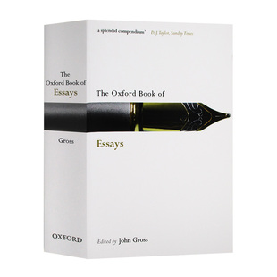 牛津随笔集 英文原版 The Oxford Book of Essays 约翰·格罗斯 John Gross 世界经典英语文学名篇名著 课外阅读