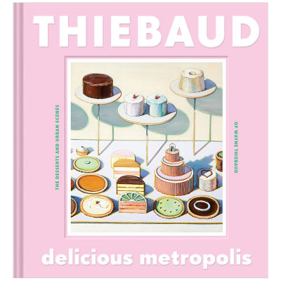 【现货】美味大都会:伟恩·第伯的甜点和城市景观 Delicious Metropolis 英文原版蛋糕绘画作品集 进口艺术画册图书 波普艺术风格