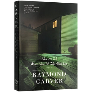 当我们谈论爱情时我们在谈论什么 英文原版 What We Talk about When We Talk about Love 雷蒙德卡佛短篇小说集 英文版正版进口书
