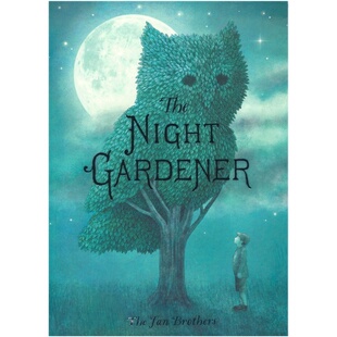 The Night Gardener 午夜园丁 经典故事绘本 治愈童心的艺术作品 美国父母选择奖 美国图书馆协会卓越童书奖 英文原版进口儿童图书
