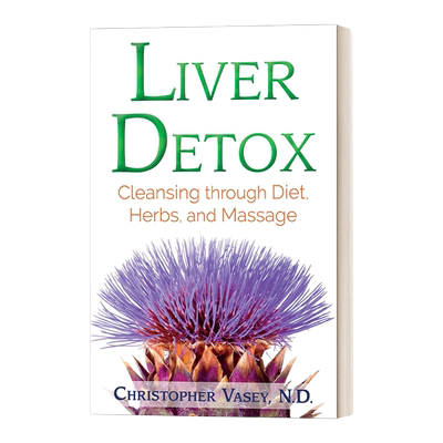 肝脏排毒 英文原版 Liver Detox 通过饮食、草药和按摩来净化 Christopher Vasey 英文版 进口英语原版书籍