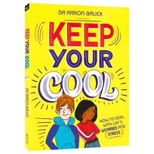 Keep Your Cool 英文原版青少年百科 保持冷静 如何应对生活中的忧虑和压力 9-12岁 How to Deal with Life's Worries and Stress
