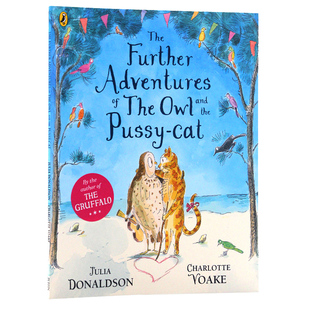 猫头鹰和小猫的进一步冒险 英文原版绘本 the further adventures of the owl and the pussy-cat名家Julia Donaldson咕噜牛同作者