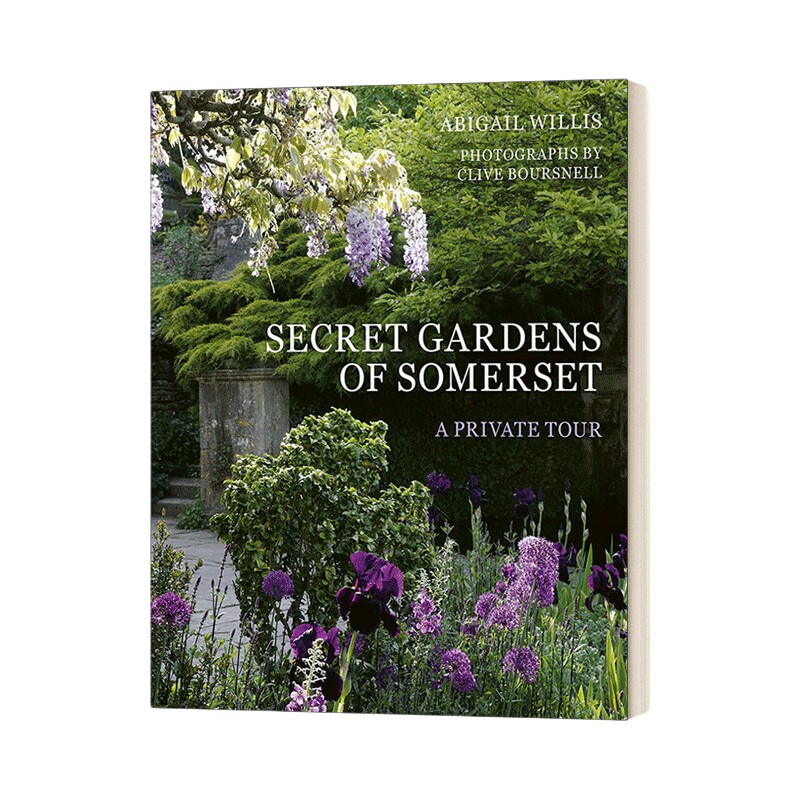 英文原版 Secret Gardens of Somerset A Private Tour萨默塞特郡的秘密花园 私人游览 精装 英文版 进口英语原版书籍