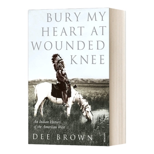 英文原版 Bury My Heart At Wounded Knee 魂归伤膝谷 迪·布朗 英文版 进口英语原版书籍