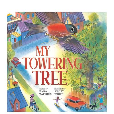 【预售】我高耸的树 My Towering Tree 英文原版儿童知识科普百科绘本6-9岁进口英语启蒙读物书籍 Janna Matthies