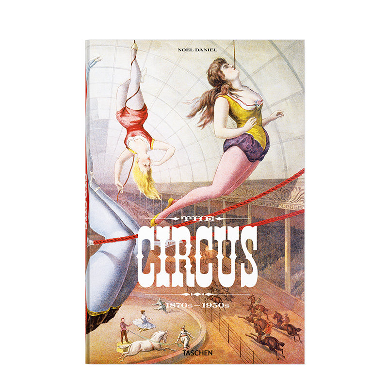 【现货】TASCHEN The Circus.1870s–1950s 马戏团1870年代至1950年代杂技特技小丑魔术动物表演历史文化摄影记录进口艺术画册包邮