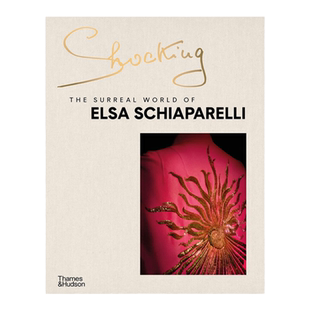 【现货】惊艳:埃尔莎·夏帕瑞丽的超现实世界 The Surreal World of Elsa Schiaparelli T&H 英文原版进口时尚服装设计 善本图书