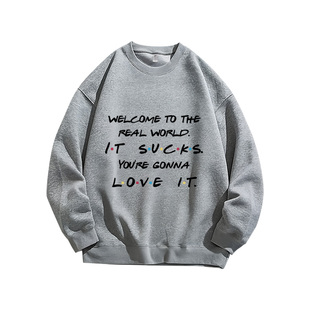 Friends 台词欢迎来到真实世界印花卫衣男女款休闲情侣上衣套头衫