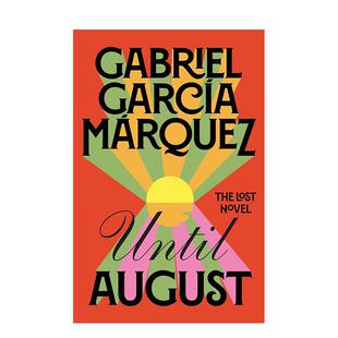 【预售】我们八月见 马尔克斯遗作英文文学小说进口原版外版书平装14岁以上Until August-常规版 Gabriel Garcia Marquez Viking