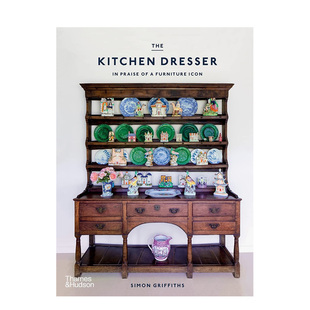 【现货】厨房收纳柜：标志性家具魅力 The Kitchen Dresser: Praise of a Furniture Icon T&H 英文原版进口室内家居设计 善本图书