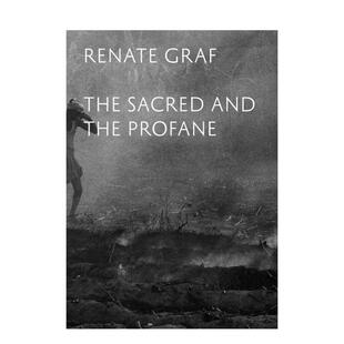 【预售】神圣与世俗英文摄影摄影师专辑进口原版外版书简装14岁以上Renate Graf - The Sacred and the Profane Renate Graf AMA
