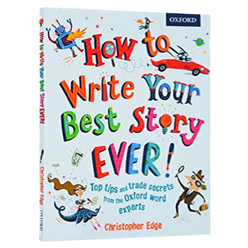 牛津英国小学英语写作指导教材 英文原版作文辅导书 How to Write Your Best Story Ever 怎样写出好故事 全彩教材 英文版进口书籍