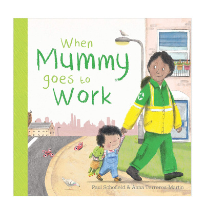 【现货】当妈妈去上班When Mummy Goes to Work 0-3岁儿童纸板绘本 英文原版 新生孩子认知启蒙故事 新生父母教育宝典【】