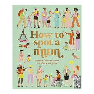 【现货】如何认出一个妈妈 How to Spot a Mum 英文原版儿童情商启蒙亲子阅读互动绘本3-6岁故事认识家庭图画书