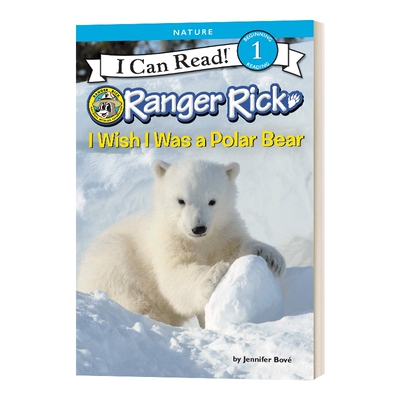 我希望我是一只北极熊 英文原版 Ranger Rick I Wish Was a Polar Bear Can Read一阶段分级读物 英文版 进口英语原版书籍