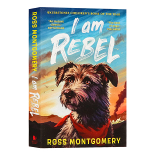 2024年水石图书奖 I Am Rebel 我叫勒贝尔 英文原版 儿童文学动物冒险英语小说 青少年英语课外读物 9-12岁 Ross Montgomery 平装