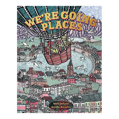 【预售】我们要去的地方英文儿童绘本插画师进口原版书精装We’re Going Places Mick Jackson著Pavilion Books出版