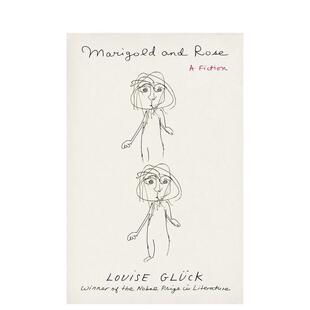 【预售】【2020诺贝尔文学奖Louise Glück】金盏花与玫瑰英文文学小说进口原版外版书平装14岁以上Marigold and Rose Louise Gl