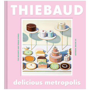 【现货】Delicious Metropolis 韦恩蒂博德Wayne Thiebaud的甜点和城市