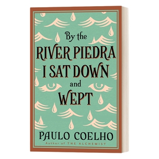 英文原版小说 By the River Piedra I Sat Down and Wept 我坐在彼德拉河畔哭泣 保罗·柯艾略 英文版 进口英语原版书籍