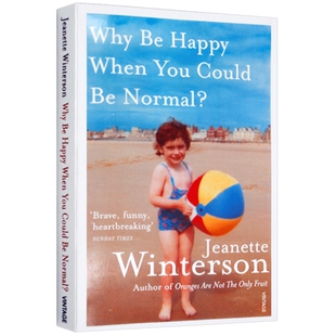 我要快乐 不必正常 Why Be Happy When You Could Be Normal 英文原版人物传记 橘子不是唯一的水果 珍妮特温特森