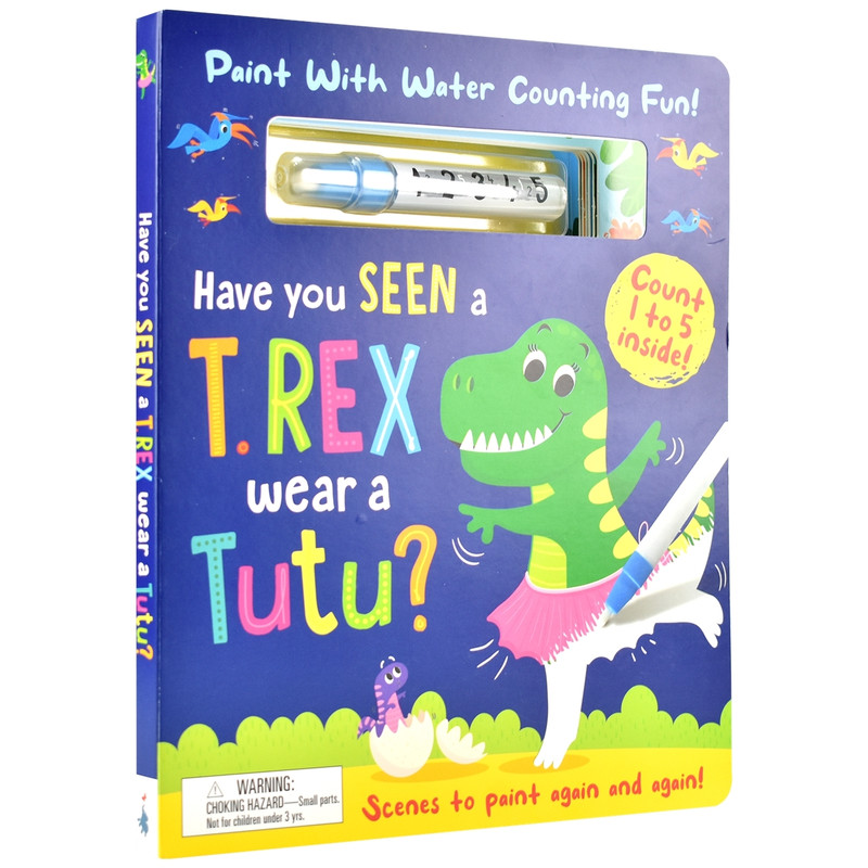Have You Seen a T. rex Wear a Tutu 你见过霸王龙穿芭蕾短裙吗 附赠水笔 纸板水彩画数数启蒙 儿童艺术 英文原版进口儿童图书