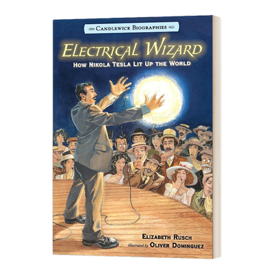 英文原版 Electrical Wizard Candlewick Biographies 电子精灵 尼古拉 特斯拉如何点亮世界 儿童历史科普传记 英文版 进口书籍